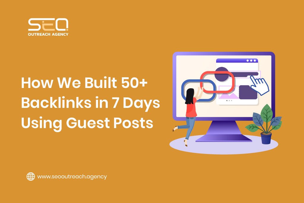 How We Built 50+ Backlinks in 7 Days Using Guest Posts