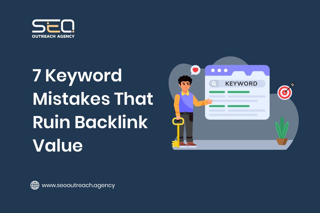 7 Keyword Mistakes That Ruin Backlink Value